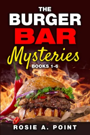 The Burger Bar Mysteries: Books 1-6 (Rosie A. Point Cozy Mystery Box Sets and Bundles) Paperback  January 11, 2021