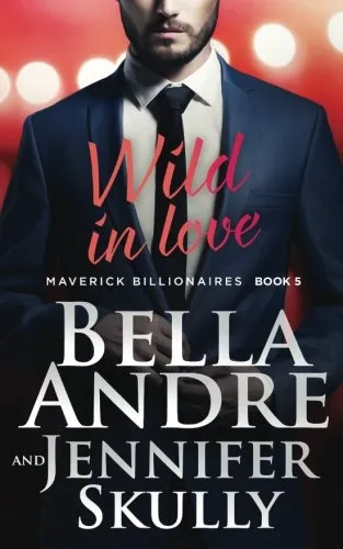 Wild In Love (The Maverick Billionaires, Book 5) Paperback  April 25, 2018